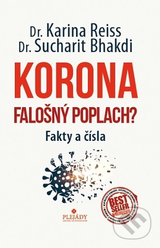 Kniha: Korona - falošný poplach? (Karina Reiss a Sucharit Bhakdi). PLEJADY, 2020 Kniha: Korona - falošný poplach? (Karina Reiss a Sucharit Bhakdi). PLEJADY, 2020