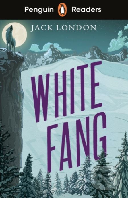 Kniha: White Fang - Level 6 (Jack London). Penguin Books, 2020 Kniha: White Fang - Level 6 (Jack London). Penguin Books, 2020