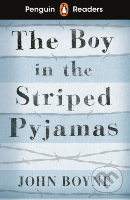Kniha: The Boy in Striped Pyjamas (John Boyne). Penguin Books, 2020 Kniha: The Boy in Striped Pyjamas (John Boyne). Penguin Books, 2020