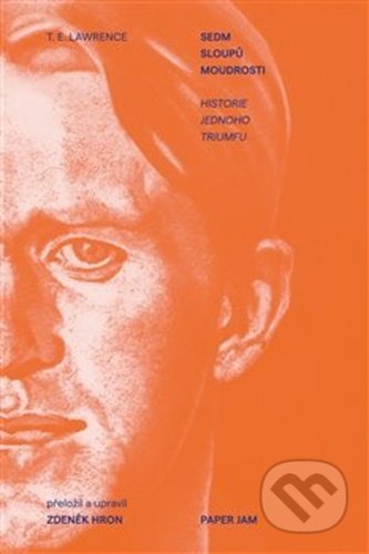 Kniha: Sedm sloupů moudrosti (T.E. Lawrence). Milan Hodek, 2020 Kniha: Sedm sloupů moudrosti (T.E. Lawrence). Milan Hodek, 2020
