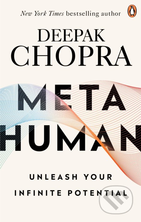 Kniha: Metahuman (Deepak Chopra). Rider & Co, 2020 Kniha: Metahuman (Deepak Chopra). Rider & Co, 2020