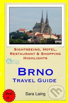 Brno-Travel Guide - Sara Laing, Createspace, 2015