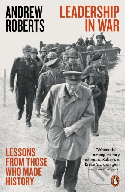Kniha: Leadership in War (Andrew Roberts). Penguin Books, 2020 Kniha: Leadership in War (Andrew Roberts). Penguin Books, 2020