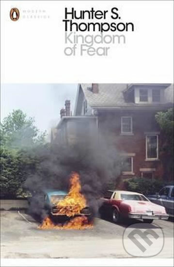 Kniha: Kingdom Of Fear (S. Hunter Thompson). Penguin Books, 2015 Kniha: Kingdom Of Fear (S. Hunter Thompson). Penguin Books, 2015