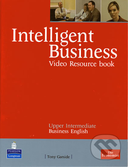 Kniha: Intelligent Business Upper Intermediate Video Resource Book (Athony Garside). Pearson, 2006 Kniha: Intelligent Business Upper Intermediate Video Resource Book (Athony Garside). Pearson, 2006