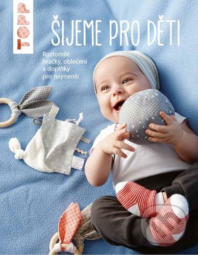 Kniha: TOPP Šijeme pro děti (Ina Andresenová). Bookmedia, 2020 Kniha: TOPP Šijeme pro děti (Ina Andresenová). Bookmedia, 2020