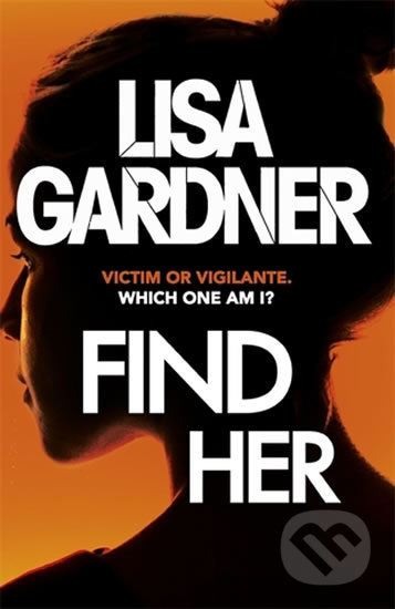 Kniha: Find Her (Lisa Gardner). Bohemian Ventures, 2016 Kniha: Find Her (Lisa Gardner). Bohemian Ventures, 2016