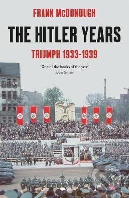 Kniha: The Hitler Years (Frank McDonough). Head of Zeus, 2020 Kniha: The Hitler Years (Frank McDonough). Head of Zeus, 2020