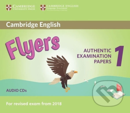 Kniha: Cambridge English Flyers 1 for Revised Exam from 2018 Audio CDs (2) (Karen Saxby). Cambridge University Press, 2017 Kniha: Cambridge English Flyers 1 for Revised Exam from 2018 Audio CDs (2) (Karen Saxby). Cambridge University Press, 2017