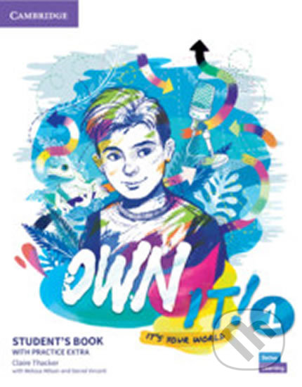 Kniha: Own it! 1: Student's Book with Practice Extra (Claire Thacker). Cambridge University Press, 2020 Kniha: Own it! 1: Student's Book with Practice Extra (Claire Thacker). Cambridge University Press, 2020