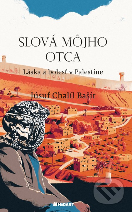 Kniha: Slová môjho otca (Júsuf Chalíl Bašír). Hadart Publishing, 2020 Kniha: Slová môjho otca (Júsuf Chalíl Bašír). Hadart Publishing, 2020
