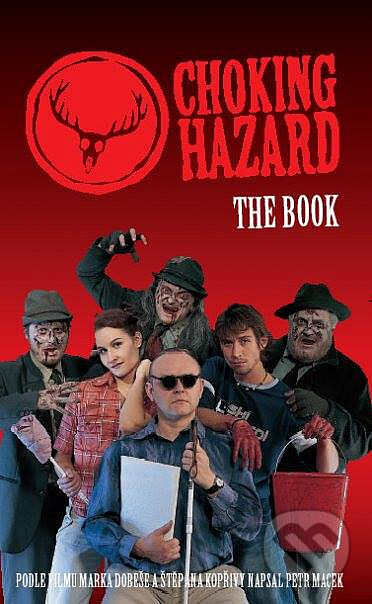 Kniha: Choking Hazard (Marek Dobeš, Petr Macek a Štepán Kopřiva). Netopejr, 2004 Kniha: Choking Hazard (Marek Dobeš, Petr Macek a Štepán Kopřiva). Netopejr, 2004