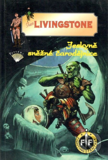 Kniha: Jeskyně sněžné čarodějnice (Ian Livingstone). Perseus, 1998 Kniha: Jeskyně sněžné čarodějnice (Ian Livingstone). Perseus, 1998