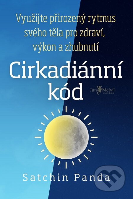E-kniha: Cirkadiánní kód (Satchin Panda). Jan Melvil publishing, 2020 E-kniha: Cirkadiánní kód (Satchin Panda). Jan Melvil publishing, 2020