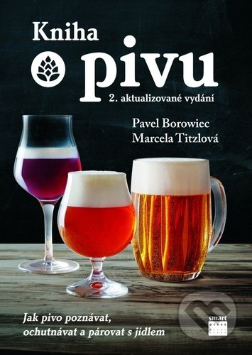 Kniha: Kniha o pivu (Marcela Titzlová a Pavel Borowiec). Smart Press, 2020 Kniha: Kniha o pivu (Marcela Titzlová a Pavel Borowiec). Smart Press, 2020