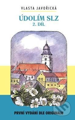 Kniha: Údolím slz 2. díl (Vlasta Javořická). Akcent, 2020 Kniha: Údolím slz 2. díl (Vlasta Javořická). Akcent, 2020
