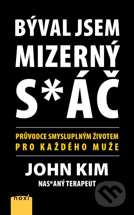 E-kniha: Býval jsem mizerný s*áč (John Kim). NOXI, 2020 E-kniha: Býval jsem mizerný s*áč (John Kim). NOXI, 2020