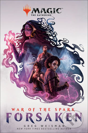 Kniha: War of the Spark: Forsaken (Greg Weisman). Random House, 2019 Kniha: War of the Spark: Forsaken (Greg Weisman). Random House, 2019