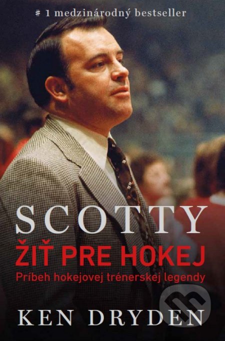 Kniha: Scotty Bowman: Žiť pre hokej (Ken Dryden). Timy Partners, 2020 Kniha: Scotty Bowman: Žiť pre hokej (Ken Dryden). Timy Partners, 2020