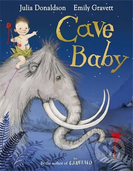 Kniha: Cave Baby (Julia Donaldson). Pan Macmillan, 2011 Kniha: Cave Baby (Julia Donaldson). Pan Macmillan, 2011