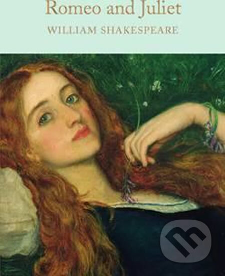 Kniha: Romeo and Juliet (William Shakespeare). Pan Macmillan, 2016 Kniha: Romeo and Juliet (William Shakespeare). Pan Macmillan, 2016