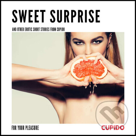 Audiokniha: Sweet surprise - and other erotic short stories from Cupido (EN) (– Cupido). Saga Egmont, 2020 Audiokniha: Sweet surprise - and other erotic short stories from Cupido (EN) (– Cupido). Saga Egmont, 2020
