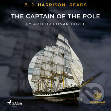 Audiokniha: B. J. Harrison Reads The Captain of the Pole Star (EN) (Arthur Conan Doyle). Saga Egmont, 2020 Audiokniha: B. J. Harrison Reads The Captain of the Pole Star (EN) (Arthur Conan Doyle). Saga Egmont, 2020