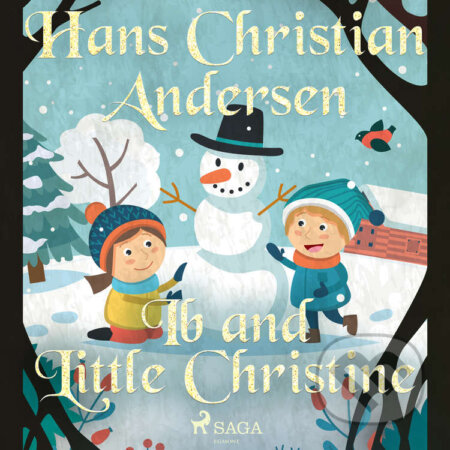 Audiokniha: Ib and Little Christine (EN) (Hans Christian Andersen). Saga Egmont, 2020 Audiokniha: Ib and Little Christine (EN) (Hans Christian Andersen). Saga Egmont, 2020
