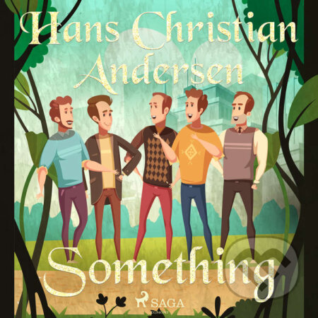 Audiokniha: Something (EN) (Hans Christian Andersen). Saga Egmont, 2020 Audiokniha: Something (EN) (Hans Christian Andersen). Saga Egmont, 2020