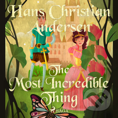 Audiokniha: The Most Incredible Thing (EN) (Hans Christian Andersen). Saga Egmont, 2020 Audiokniha: The Most Incredible Thing (EN) (Hans Christian Andersen). Saga Egmont, 2020