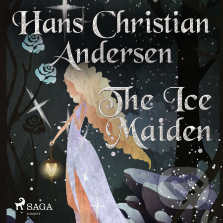 Audiokniha: The Ice Maiden (EN) (Hans Christian Andersen). Saga Egmont, 2020 Audiokniha: The Ice Maiden (EN) (Hans Christian Andersen). Saga Egmont, 2020