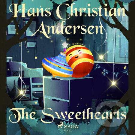 Audiokniha: The Sweethearts (EN) (Hans Christian Andersen). Saga Egmont, 2020 Audiokniha: The Sweethearts (EN) (Hans Christian Andersen). Saga Egmont, 2020