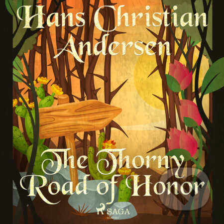 Audiokniha: The Thorny Road of Honor (EN) (Hans Christian Andersen). Saga Egmont, 2020 Audiokniha: The Thorny Road of Honor (EN) (Hans Christian Andersen). Saga Egmont, 2020