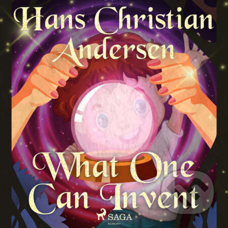 Audiokniha: What One Can Invent (EN) (Hans Christian Andersen). Saga Egmont, 2020 Audiokniha: What One Can Invent (EN) (Hans Christian Andersen). Saga Egmont, 2020