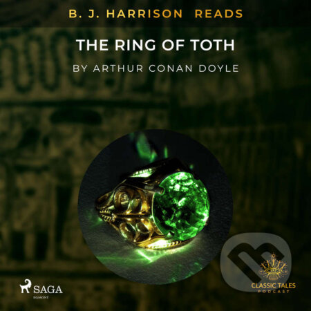 Audiokniha: B. J. Harrison Reads The Ring of Toth (EN) (Arthur Conan Doyle). Saga Egmont, 2020 Audiokniha: B. J. Harrison Reads The Ring of Toth (EN) (Arthur Conan Doyle). Saga Egmont, 2020