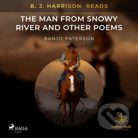 Audiokniha: B. J. Harrison Reads The Man from Snowy River and Other Poems (EN) (Banjo Paterson). Saga Egmont, 2020 Audiokniha: B. J. Harrison Reads The Man from Snowy River and Other Poems (EN) (Banjo Paterson). Saga Egmont, 2020