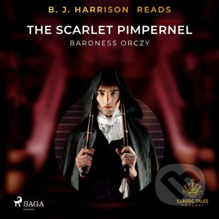 Audiokniha: B. J. Harrison Reads The Scarlet Pimpernel (EN) (Baroness Orczy). Saga Egmont, 2020 Audiokniha: B. J. Harrison Reads The Scarlet Pimpernel (EN) (Baroness Orczy). Saga Egmont, 2020