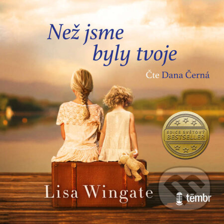 Audiokniha: Než jsme byly tvoje (Wingate Lisa). Témbr, 2020 Audiokniha: Než jsme byly tvoje (Wingate Lisa). Témbr, 2020