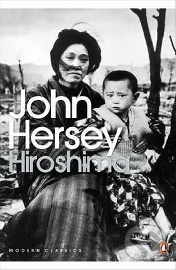 Kniha: Hiroshima (John Hersey). Penguin Books, 2002 Kniha: Hiroshima (John Hersey). Penguin Books, 2002