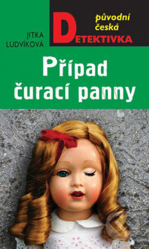Kniha: Případ čurající panny (Jitka Ludvíková). Moba, 2021 Kniha: Případ čurající panny (Jitka Ludvíková). Moba, 2021