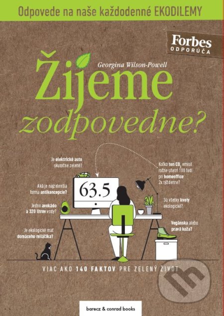Kniha: Žijeme zodpovedne? (Georgina Wilson-Powell). barecz & conrad books, 2020 Kniha: Žijeme zodpovedne? (Georgina Wilson-Powell). barecz & conrad books, 2020