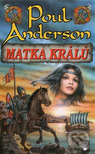 Kniha: Matka králů (Poul Anderson). Perseus, 2003 Kniha: Matka králů (Poul Anderson). Perseus, 2003