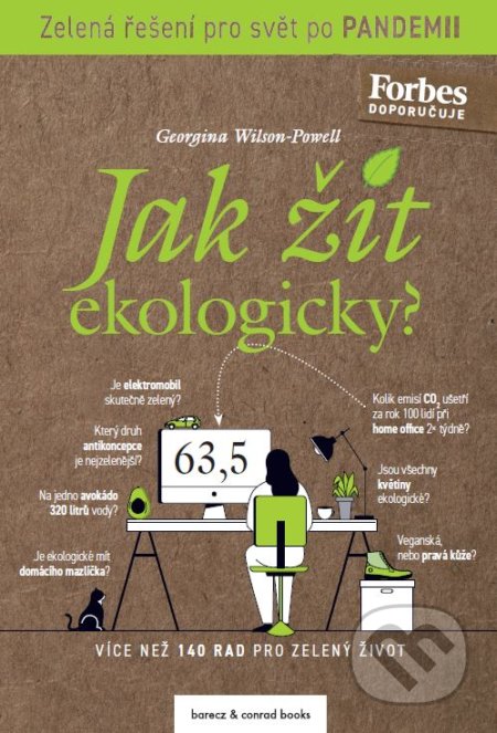 Kniha: Jak žít ekologicky? (Georgina Wilson-Powell). barecz & conrad books, 2020 Kniha: Jak žít ekologicky? (Georgina Wilson-Powell). barecz & conrad books, 2020