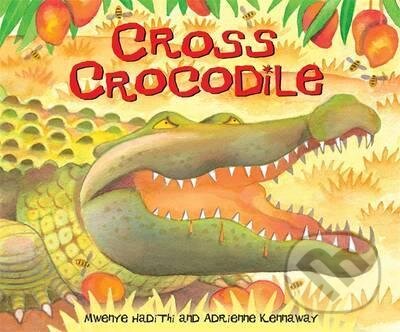 Kniha: Cross Crocodile (Mwenye Hadithi). Bohemian Ventures, 2010 Kniha: Cross Crocodile (Mwenye Hadithi). Bohemian Ventures, 2010