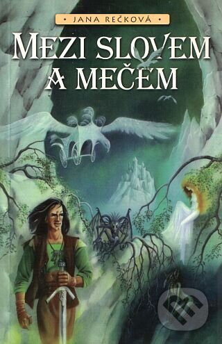 Kniha: Mezi slovem a mečem (Jana Rečková). Straky na vrbě, 1999 Kniha: Mezi slovem a mečem (Jana Rečková). Straky na vrbě, 1999