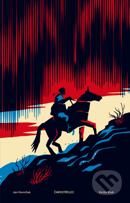 E-kniha: Čarostřelec (Jan Horníček). Knižní klub, 2020 E-kniha: Čarostřelec (Jan Horníček). Knižní klub, 2020