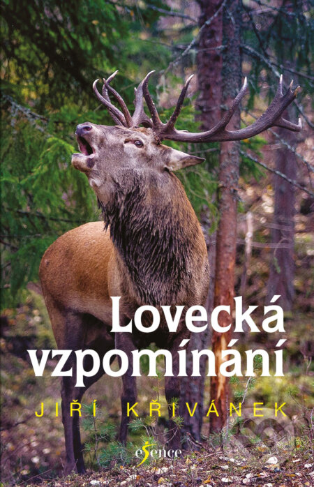E-kniha: Lovecká vzpomínání (Jiří Křivánek). Esence, 2020 E-kniha: Lovecká vzpomínání (Jiří Křivánek). Esence, 2020