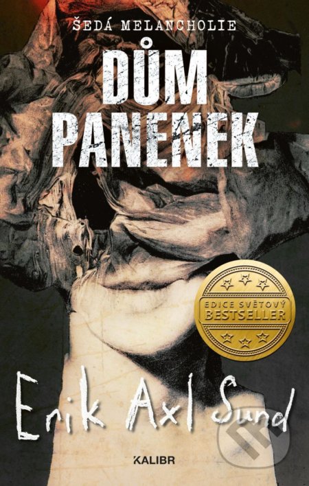 Kniha: Dům panenek (Erik Axl Sund). Kalibr, 2021 Kniha: Dům panenek (Erik Axl Sund). Kalibr, 2021