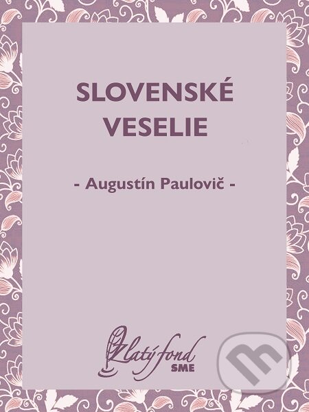 E-kniha: Slovenské veselie (Augustín Paulovič). Petit Press E-kniha: Slovenské veselie (Augustín Paulovič). Petit Press