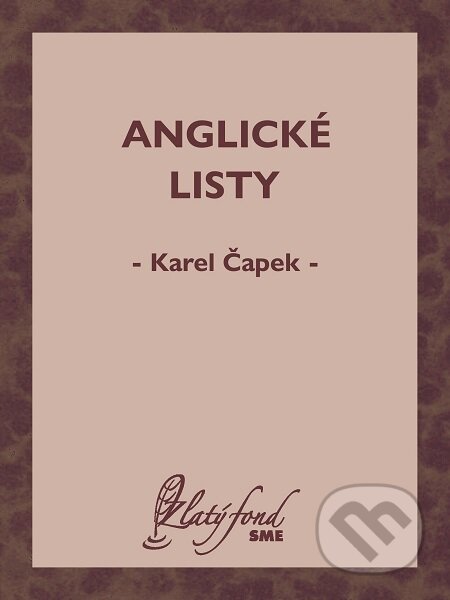 E-kniha: Anglické listy (Karel Čapek). Petit Press E-kniha: Anglické listy (Karel Čapek). Petit Press